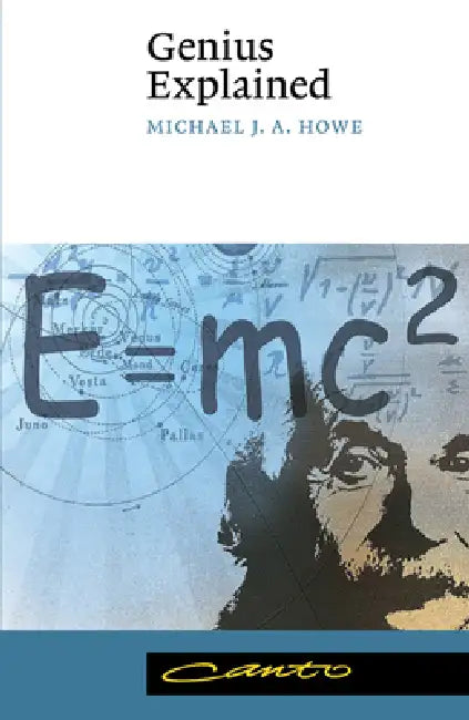 Genius Explained by Michael J. a. Howe