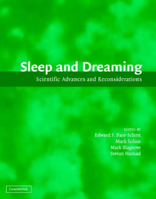 Sleep and Dreaming: Scientific Advances and Reconsiderations by Edward F. Pace-Schott, Mark Solms, Mark Blagrove