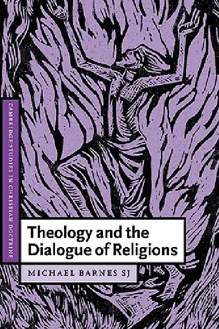 Theology and the Dialogue of Religions by Michael Barnes, S. J. Michael Barnes, Barnes S. J. Michael
