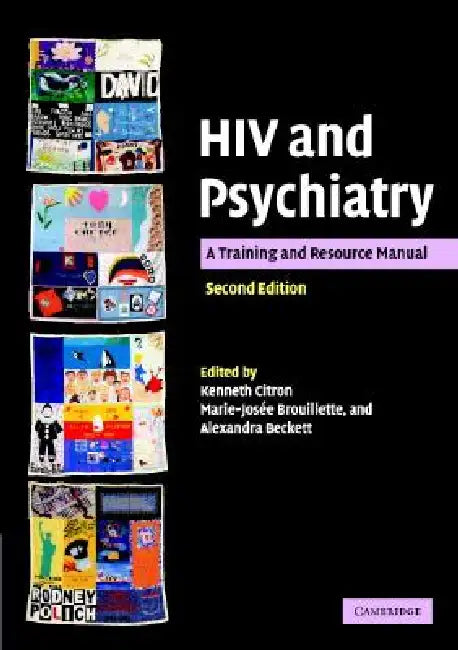 HIV and Psychiatry: Training and Resource Manual by Kenneth Citron, Marie Josée Brouillette, Alexandra Beckett