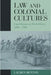 Law and Colonial Cultures: Legal Regimes in World History, 1400-1900 by Lauren Benton