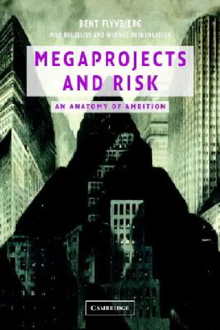 Megaprojects and Risk by Bent Flyvbjerg, Nils Bruzelius, Werner Rothengatter