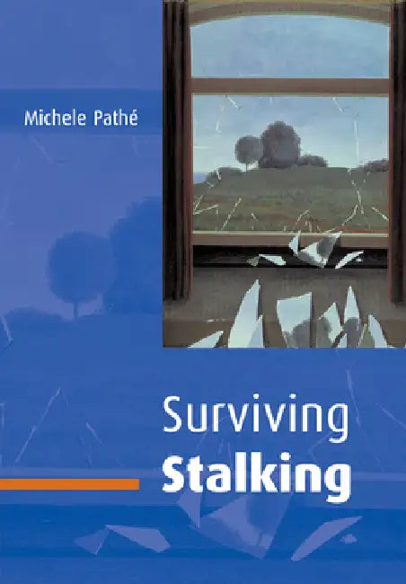 Surviving Stalking by Michele Pathe, McHele Pathe, Michele Path