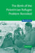 The Birth of the Palestinian Refugee Problem Revisited by Morris, Benny