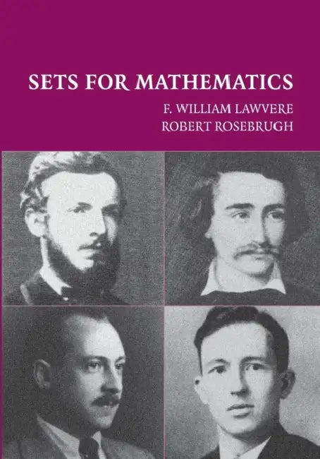 Sets for Mathematics by W. Lawvere, F. W. Lawvere, Robert Rosebrugh