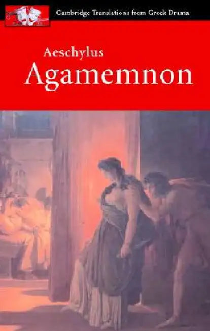 Aeschylus: Agamemnon by Aeschylus, Philip de May, Philip de May