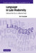 Language in Late Modernity: Interaction in an Urban School by Ben Rampton, Paul Drew, Marjorie Harness Goodwin