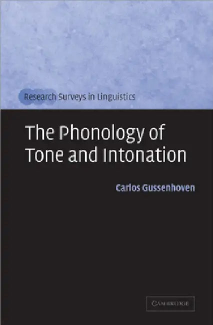 The Phonology of Tone and Intonation by Carlos Gussenhoven