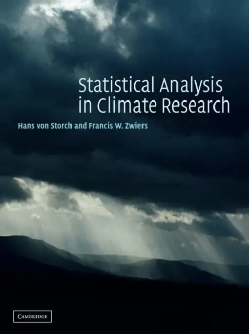 Statistical Analysis in Climate Research by Hans Von Storch, H. V. Storch, Francis W. Zwiers