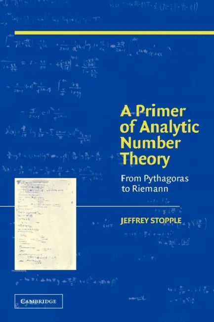 A Primer of Analytic Number Theory: From Pythagoras to Riemann by Jeffrey Stopple