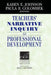 Teachers' Narrative Inquiry as Professional Development by Karen E. Johnson