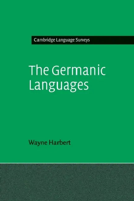 The Germanic Languages by Wayne Harbert