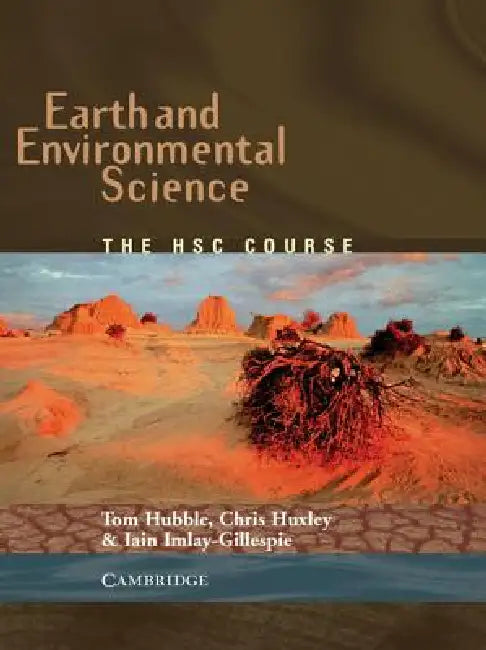Earth and Environmental Science: The Hsc Course by Tom Hubble, Chris Huxley, Iain Imlay-Gillespie