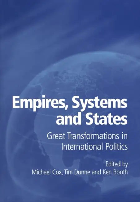 Empires, Systems and States by Michael Cox, Tim Dunne, Ken Booth