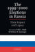 The 1999 2000 Elections in Russia: Their Impact and Legacy by Vicky L. Hesli, William M. Reisinger, Vicki L. Hesli