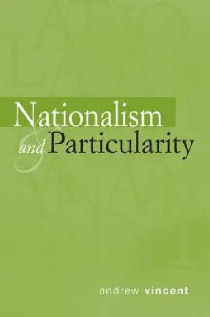 Nationalism and Particularity by Andrew Vincent