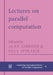 Lectures in Parallel Computation by Alan Gibbons, P. Spirakis, W. F. McColl