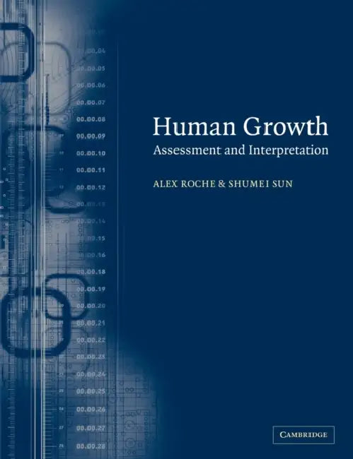 Human Growth: Assessment and Interpretation by Shumei S. Sun, Alex F. Roche