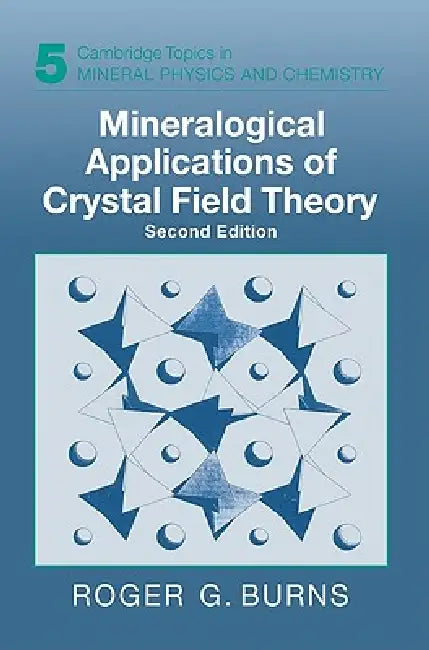 Mineralogical Applications of Crystal Field Theory by Roger G. Burns, Andrew Putnis, Robert C. Liebermann