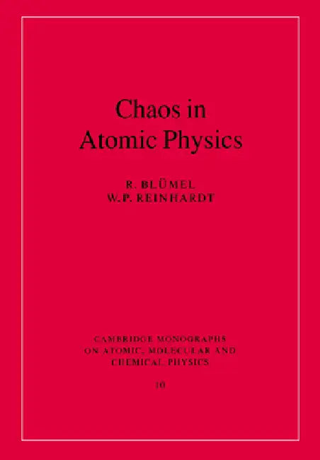 Chaos in Atomic Physics by R. Blumel, W. P. Reinhardt, Blumel R