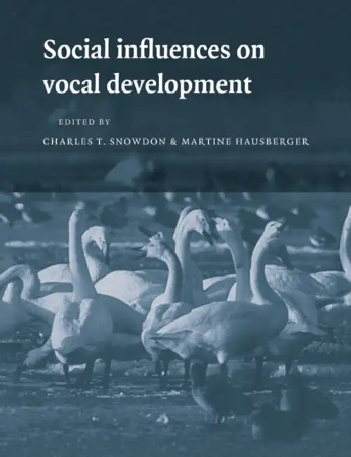 Social Influences on Vocal Development by Charles T. Snowdon, Martine Hausberger
