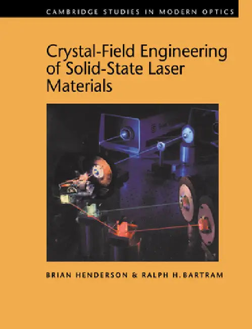Crystal-Field Engineering of Solid-State Laser Materials by Brian Henderson, Ralph H. Bartram, P. L. Knight