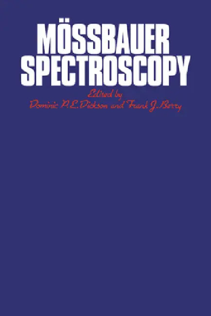 Mossbauer Spectroscopy by Dominic P. E. Dickson, Frank J. Berry, Dickson Dominic P. E.