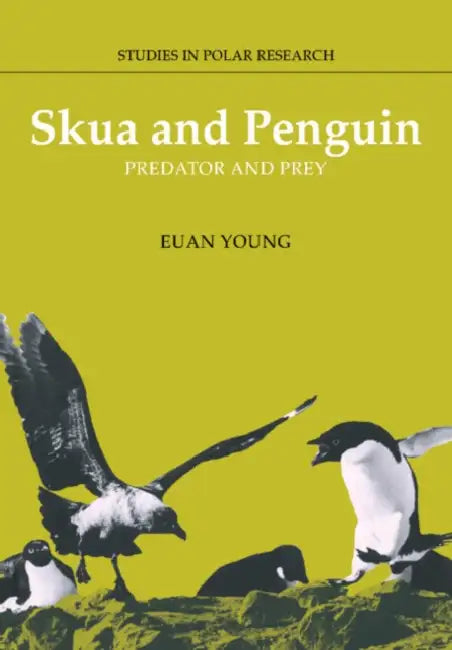 Skua and Penguin: Predator and Prey by Euan Young, L. C. Bliss, A. C. Clarke