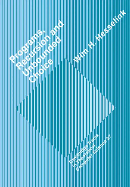 Programs, Recursion and Unbounded Choice by Wim H. Hesselink, Hesselink Wim H., C. J. Van Rijsbergen