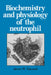 Biochemistry and Physiology of the Neutrophil by Steven W. Edwards