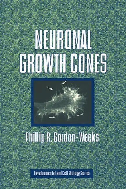 Neuronal Growth Cones by Phillip R. Gordon-Weeks, Jonathan B. L. Bard, Peter W. Barlow