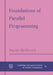 Foundations of Parallel Programming by D. B. Skillicorn, David Skillicorn, W. F. McColl