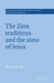 The Zion Traditions and the Aims of Jesus by Kim Huat Tan, John Court