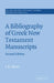 A Bibliography of Greek New Testament Manuscripts by J. K. Elliott, John Court