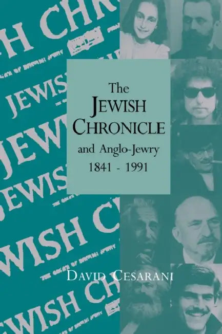 The Jewish Chronicle and Anglo-Jewry, 1841 1991 by David Cesarani, Cesarani David