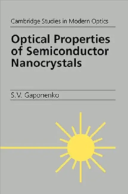 Optical Properties of Semiconductor Nanocrystals by S. V. Gaponenko