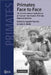 Primates Face to Face: The Conservation Implications of Human-Nonhuman Primate Interconnections by Agustin Fuentes