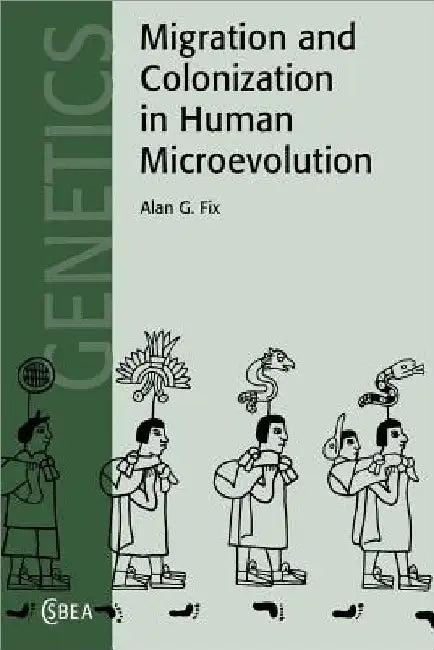 Migration and Colonization in Human Microevolution by Alan Fix