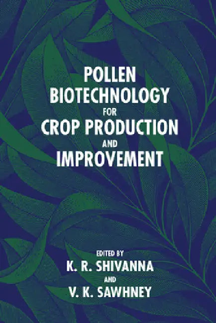 Pollen Biotechnology for Crop Production and Improvement by K. R. Shivanna, V. K. Sawhney, R. Bruce Knox