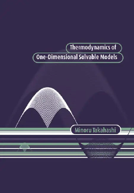 Thermodynamics of One-Dimensional Solvable Models by Minoru Takahashi