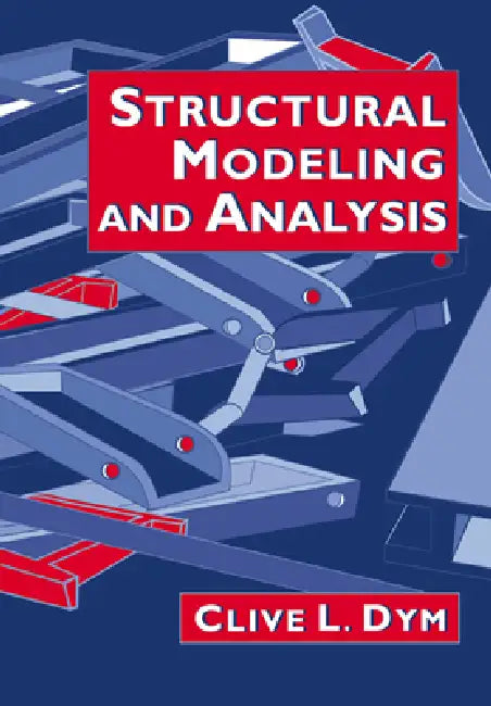 Structural Modeling and Analysis by Clive L. Dym