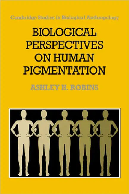 Biological Perspectives on Human Pigmentation by Ashley H. Robins