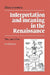 Interpretation and Meaning in the Renaissance: The Case of Law by Ian MacLean, Quentin Skinner, James Tully