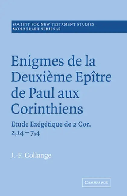 Enigmes de la Deuxieme Epitre de Paul Aux Corinthiens by J. F. Collange, Collange J. F., Jean-Francois Collange