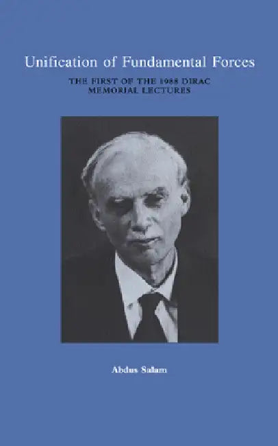 Unification of Fundamental Forces: The First 1988 Dirac Memorial Lecture by Abdus Salam, Salam Abdus, John C. Taylor