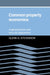 Common Property Economics: A General Theory and Land Use Applications by Glenn G. Stevenson