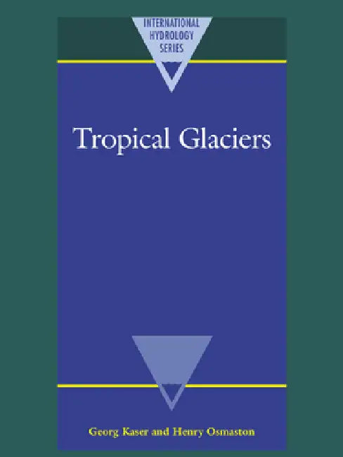 Tropical Glaciers by Georg Kaser, Henry Osmaston
