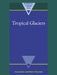 Tropical Glaciers by Georg Kaser, Henry Osmaston