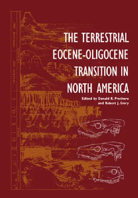 The Terrestrial Eocene-Oligocene Transition in North America by Donald R. Prothero, Robert J. Emry