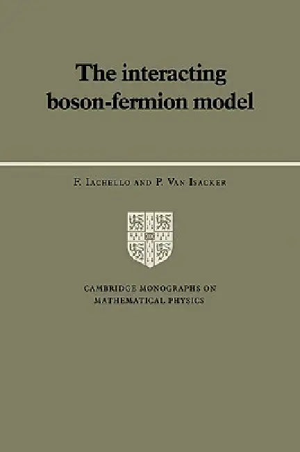The Interacting Boson-Fermion Model by F. Iachello, P. Van Isacker, P. V. Landshoff